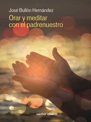 cover image of Orar y meditar con el padrenuestro